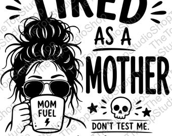 Tired As A Mother SVG | Mom Life, Don't Test Me (Digital Download)