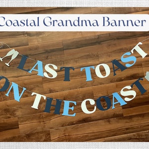 Coastal Grandma Bachelorette Party Banner | Last Toast on the Coast Bachelorette Party Banner | Nautical Bachelorette Party Banner