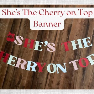 She&#39;s the Cherry On Top Party Banner | Cherries and Martini&#39;s Bachelorette Party Banner | Tying the Knot Banner | Cherry Theme Bachelorette