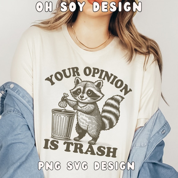 Your Opinion Is Trash SVG PNG, Funny Raccoon svg png, Digital design for t-shirts, stickers, tote bags