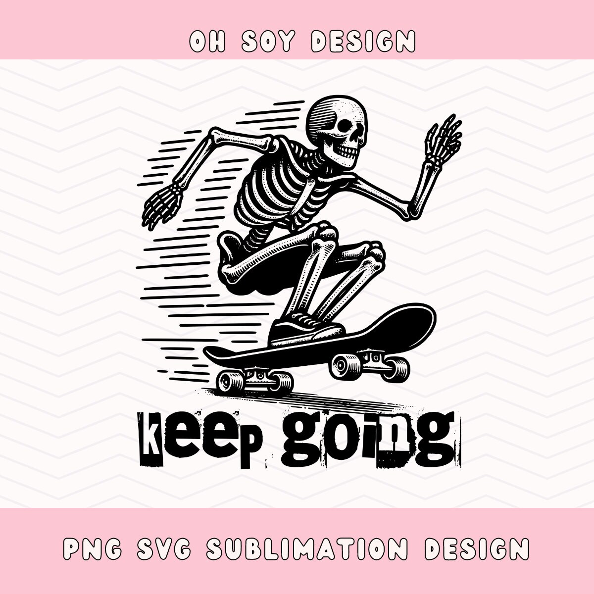 Keep Going SVG PNG, Cut File, Skeleton Skater Svg Png, Sublimation ...