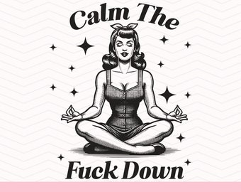 Calm The F Down SVG PNG, meditation, working out svg png, Digital design for t-shirts, stickers, tote bags