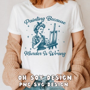 Pintura porque assassinato é errado SVG PNG, artista svg png, design digital para camisetas, adesivos, sacolas