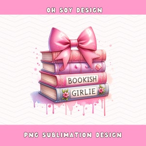 Bookish Girlie PNG, Trendy Bookish Design png, Cute Bookish PNG Design for t-shirts, tote bags, stickers and more