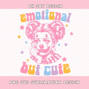 Emocional, mas fofo SVG PNG, pin up clown svg png, clown core svg png, design digital para camisetas, adesivos, sacolas