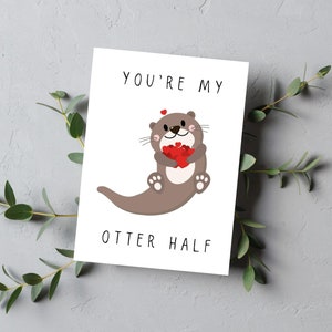 Otter Half Valentine&#39;s Card, Anniversary Card, Wife Anniversary, Husband Anniversary, Boyfriend, Girlfriend