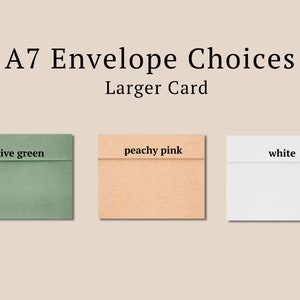 May include: Three A7 envelopes in different colors: olive green, peachy pink, and white. The envelopes are for larger cards.