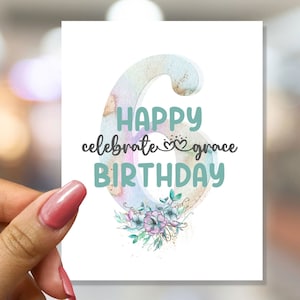 Custom 6th Birthday Card for Girl, Happy 6th Birthday, Personalized Birthday Card for Six-Year-Old Girl, Watercolor Floral 6th Birthday Card