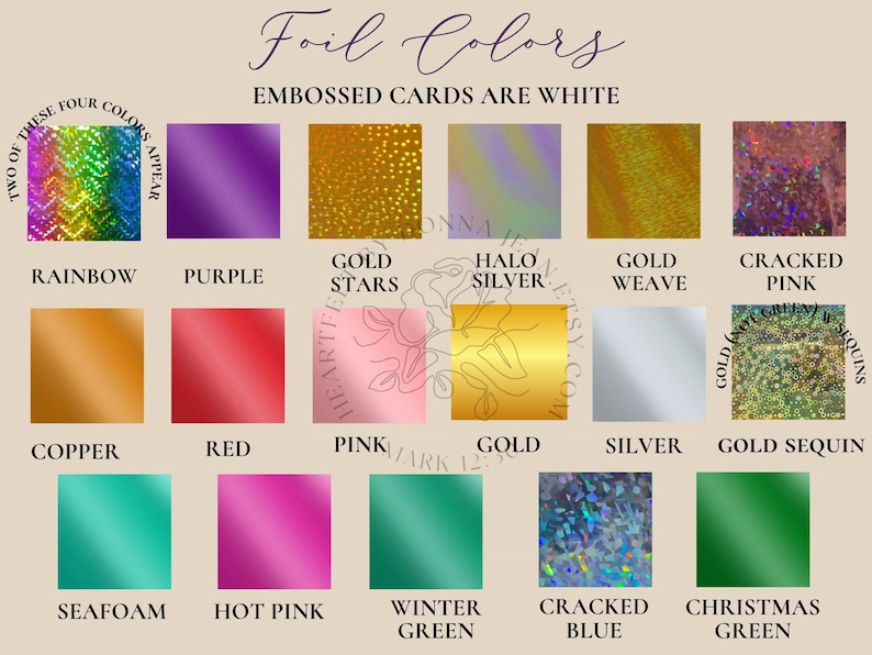 May include: A chart showing 12 different foil colors for embossed cards. The colors include rainbow, purple, gold stars, halo silver, gold weave, cracked pink, copper, red, pink, gold, silver, gold sequin, seafoam, hot pink, winter green, cracked blue, and Christmas green.