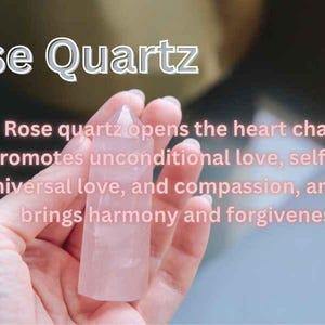 May include: A hand holding a polished rose quartz crystal. The image includes text that reads "Rose Quartz" and describes the crystal's properties, including promoting love and harmony.