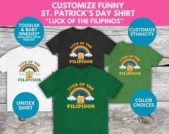 Customize Funny Happy St. Patrick's Day Shirt, Personalize St. Patrick's Shirt, Birthday Gift, Luck of the Filipinos, Funny Filipino Tshirt