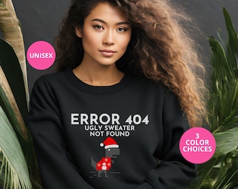 Error 404 Ugly Sweater Not Found Unisex Sweatshirt, Tech Christmas Sweatshirt, Christmas Sweater Not Found, Nerdy Christmas Sweater