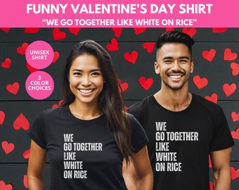 Together Like White on Rice Shirt, Funny Matching Valentine Couple Shirt, Gift for Husband, Galentines Day, Gift for Wife, Gift for Partner