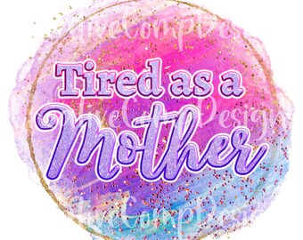 Stanca come una madre PNG: file digitale trasparente per sublimazione