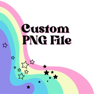 EXCLUSIVE Digital Custom PNG File (Transparent Background) -For use on fabric, sublimation and more