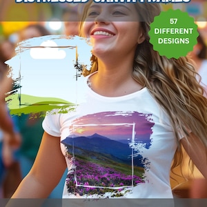 Könnte beinhalten: Eine Frau trägt ein weißes T-Shirt mit einem Berglandschaftsdesign. Der Text enthält "DISTRESSED CANVA FRAMES", "57 DIFFERENT DESIGNS" und "EASY DRAG AND DROP". Der Hintergrund ist unscharf.