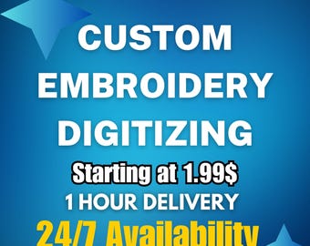 May include: Blue and yellow graphic with the text "CUSTOM EMBROIDERY DIGITIZING" and "Starting at 1.99$" and "1 HOUR DELIVERY" and "24/7 Availability".