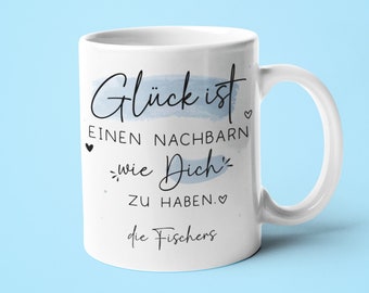 Personalized mug with the saying "Happiness is having a neighbor like you". As a gift for birthdays, Easter or Christmas