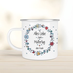 Personalisierter Emaille-Becher/Tasse: "Alles Liebe zum Muttertag" mit [Wunschname] .Ein Geschenk für Geburtstag oder Dankeschön. Blumen