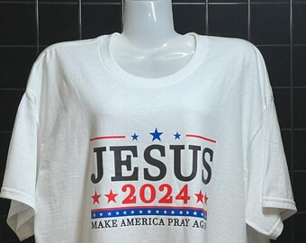 Jesus 2024 - Make American Pray Again T-Shirt