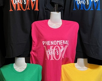 Phenomenal Mom - That's Me T-Shirt