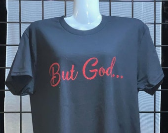 But God... Crew Neck T-Shirt