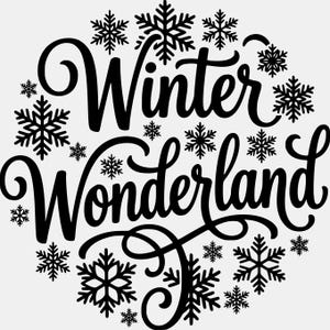 May include: Black cursive text reading "Winter Wonderland" surrounded by black snowflakes on a white background. The design is circular, with the words arranged in a flowing, decorative style, perfect for winter-themed crafts.