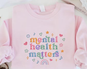 Embroidered Mental Health Matter Sweatshirt, Mental Health Crewneck, Psychologist Hoodie, Mental Health Awareness, Healthy Anxiety Gift