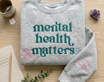 Embroidered Mental Health Matter Sweatshirt, Mental Health Crewneck, Psychologist Hoodie, Counselor Sweater, Mental Health Awareness,Anxiety