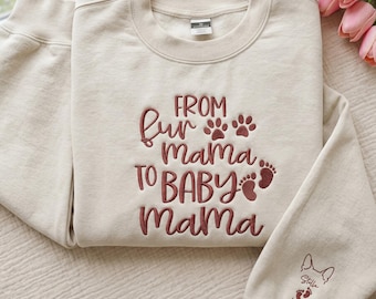 EMBROIDERED From Fur Mama To Baby Mama Sweatshirt, Pregnancy Announcement Crewneck, Expecting To Be Mom Gift, Baby Reveal Idea, New Mom Gift