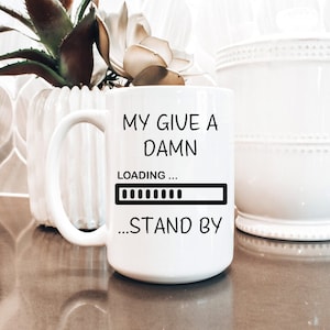 Funny Coffee Mug, Give a Damn Mug, Humorous Drinkware, Hilarious Saying, Gift for Coworker, Sarcastic Coffee Mug, Cute Gift for Coffee Lover