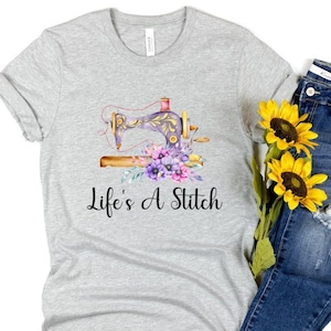 Sewing Shirt, Life&#39;s A Stitch Tee, Sewing Lover Shirt, Gift for Quilter, Gift for Sewer, Seamstress Shirt, Shirt for Sewer, Sew Cute