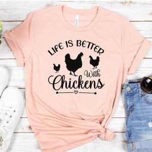 Chicken Shirt, Life is Better with Chickens, Mama Hen Shirt, Chicken Mom Shirt, Farm Shirt, Funny Chicken Shirt, Chicken Farmer, Mom Gift