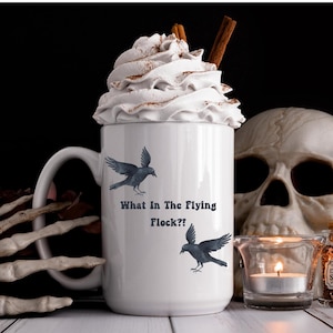 Crow Coffee Mug, Crow Gift, Cute Coffee Cup, Funny Coffee Mug, What In The Flying Flock, Gift for Crow Lover, Inappropriate Coffee Mug