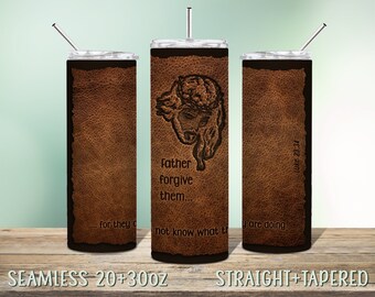 Christian Tumbler Sublimation Design para 20oz - 30oz Skinny Tumbler para hombres, Descarga instantánea SIN FISURAS PNG, Versículo de la Biblia, Padre Perdónalos