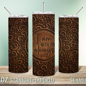 Tooled Leather Christian Tumbler Wrap, western brown seamless design for 20oz Skinny Tumbler Sublimation, Matthew 28:20, I am with you, 0204