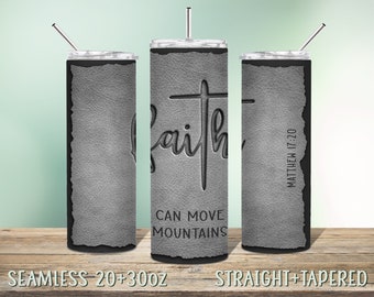 Christian Tumbler Sublimation Design for 20oz - 30oz Skinny Tumbler, Instant Download Seamless PNG, Faith can move mountains Gray leather