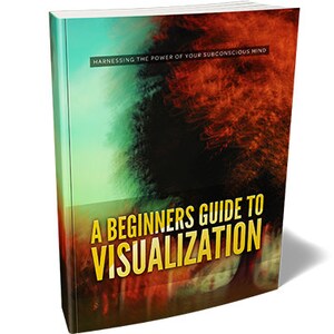 A Beginners Guide To Visualization - Plr Ebooks - Mrr Ebooks - Resell Rights