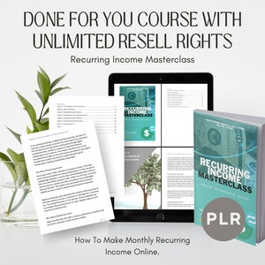 May include: A digital marketing course titled "Recurring Income Masterclass" with the text "Done For You Course With Unlimited Resell Rights." The image includes a tablet displaying course content, a printed book, and documents. The book cover features a money-themed design.