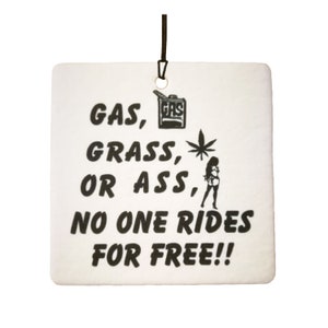 Gas Grass Or Ass Car Air Freshener