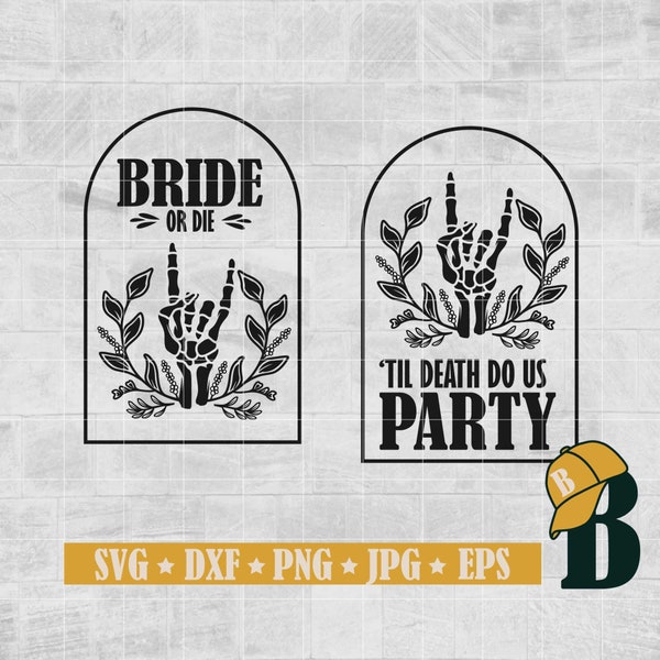 Bride Or Die Bachelorette Party Svg, Bride and bridesmaids svg, Bride or Die svg, Bridal party svg for shirts, Clipart, Vector, Png Dxf Eps