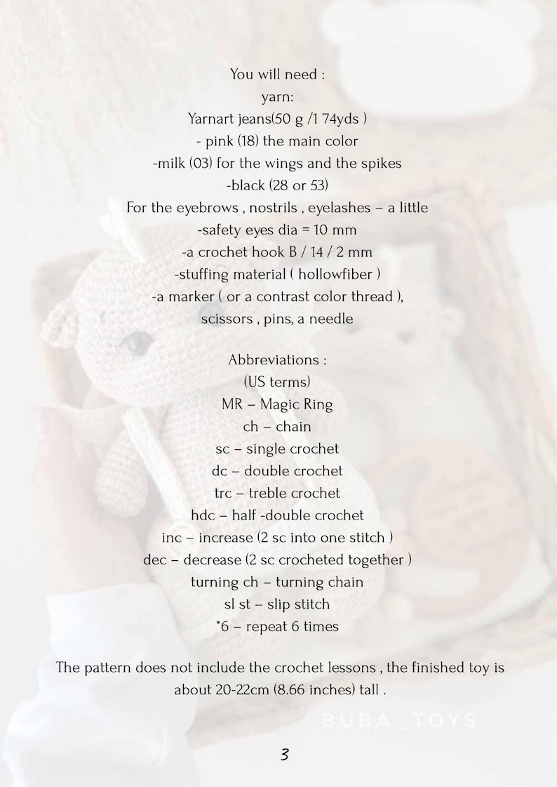 May include: Crochet pattern instructions for making a small stuffed toy bear. The pattern includes a list of materials needed, including yarn, crochet hook, safety eyes, stuffing, and a marker. The pattern also includes abbreviations for crochet stitches. The finished toy is about 8.66 inches tall.