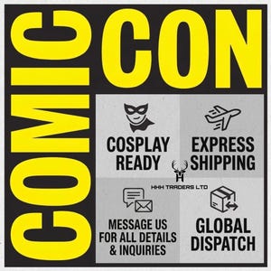 May include: A square graphic with the yellow text COMIC CON on a black background. The center features icons and text including COSPLAY READY, a deer logo with HHH TRADERS LTD, MESSAGE US FOR ALL DETAILS & INQUIRIES, EXPRESS SHIPPING, and GLOBAL DISPATCH.