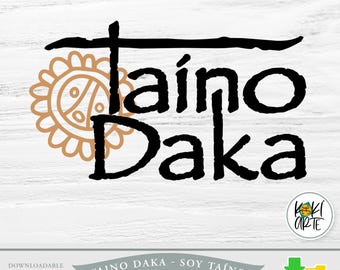 Taino Daka - Soy Taíno | High Quality Digital Files | Printing | Sublimation | Heat Transfer | Vinyl Cutting | Digital Download.