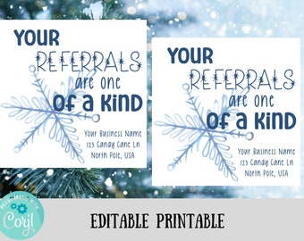 May include: Editable printable gift tag featuring a blue snowflake design and the text "Your referrals are one of a kind". The tag also includes a space for your business name, address, and contact information.