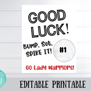 May include: Printable sign with the text "GOOD LUCK! BUMP, Set, SPIKE IT! #1 GO Lady warriors!" and a volleyball graphic. The sign is white with black text and a red accent.