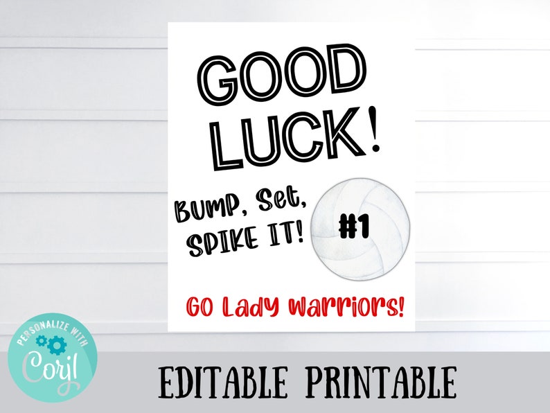 May include: Printable sign with the text "GOOD LUCK! BUMP, Set, SPIKE IT! #1 GO Lady warriors!" and a volleyball graphic. The sign is white with black text and a red accent.