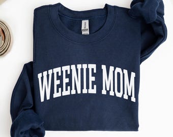 Weenie Mom Sweatshirt, Dachshund Mama Sweater, Dog Mom Sweatshirt, Collegiate Style Crewneck Sweater Unisex