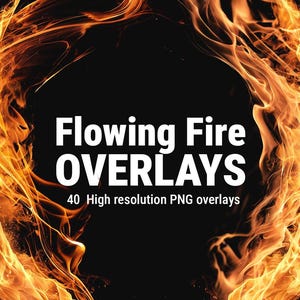 以下が含まれることがあります： 黒い背景にオレンジと黄色の炎が描かれた画像。白い文字で「Flowing Fire OVERLAYS」と「40 High resolution PNG overlays」と書かれています。デザインは熱と動きを連想させます。