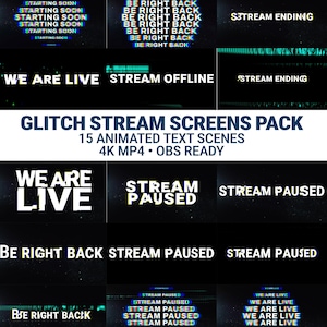 May include: A collection of animated text scenes for streaming, featuring phrases like "Starting Soon," "We Are Live," and "Stream Paused." The graphics have a glitch effect and are designed for 4K MP4 and OBS use.